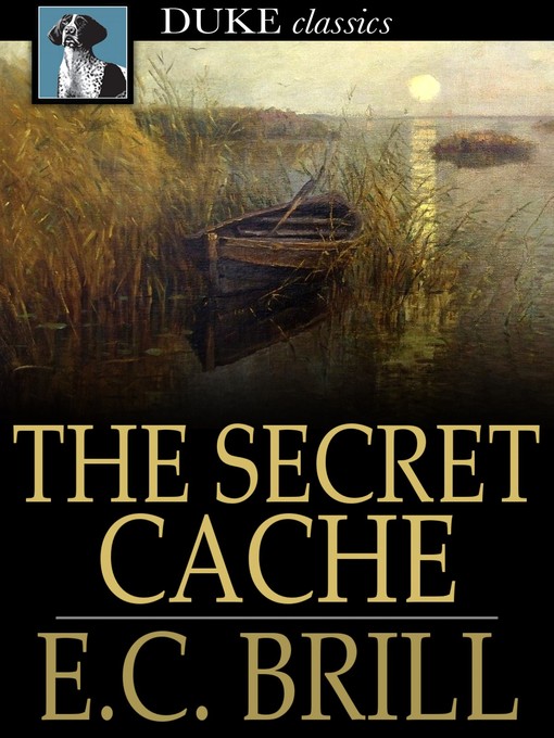 Title details for The Secret Cache by E. C. Brill - Wait list